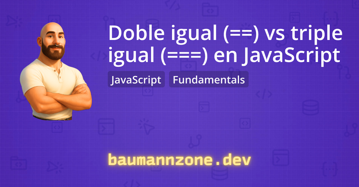 Doble igual (==) vs triple igual (===) en JavaScript